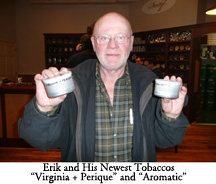 Erik and His Newest Tobacco Blends - a Virginia + Perique and an Aromatic