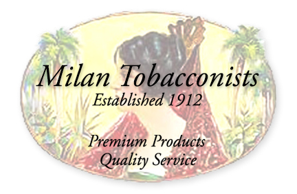 Welcome to Milan Tobacconists ~ Celebrating Over 100 Years in Business